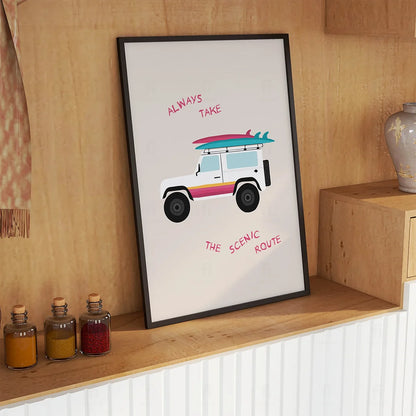 Poster Always take the scenic route 