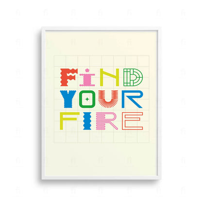 Plakat z motywacyjną, kolorową grafiką z napisem "Find Your Fire".
