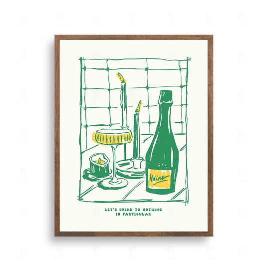 Plakat ze stylową grafiką typograficzną z napisem "Let's Drink to Nothing in Particular"