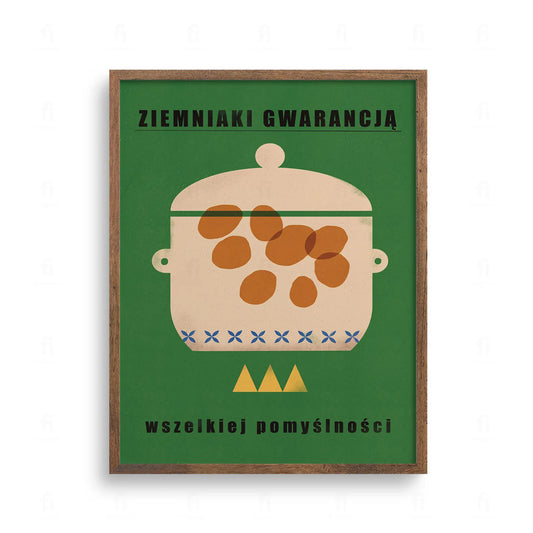 Plakat do kuchni z garnkiem ziemniaków i napisem Ziemniaki Gwarancją Wszelkiej Pomyślności. Zielone tło, styl retro.